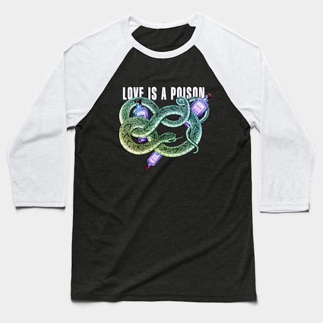 Love is a poison dark t-shirt Baseball T-Shirt by annaazart